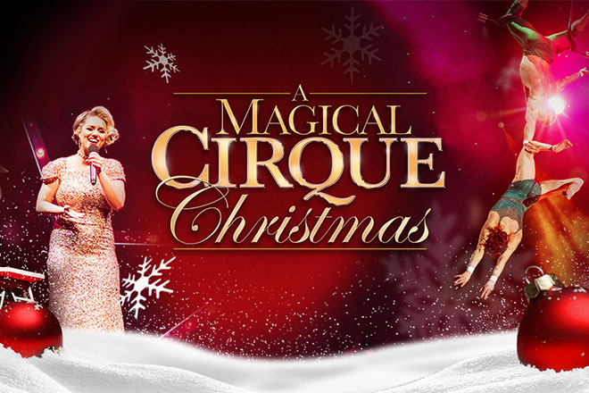 A Magical Cirque Christmas at Thelma Gaylord Performing Arts Theatre
