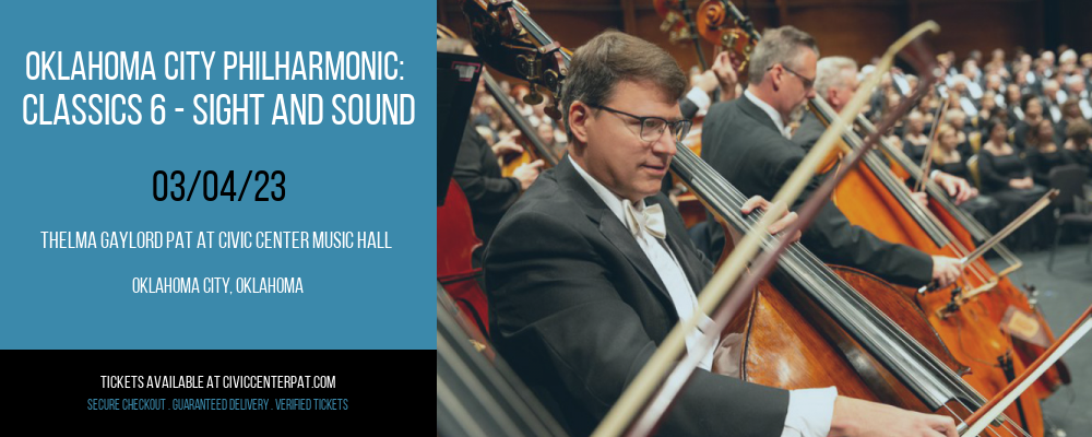 Oklahoma City Philharmonic: Classics 6 - Sight and Sound at Thelma Gaylord Performing Arts Theatre