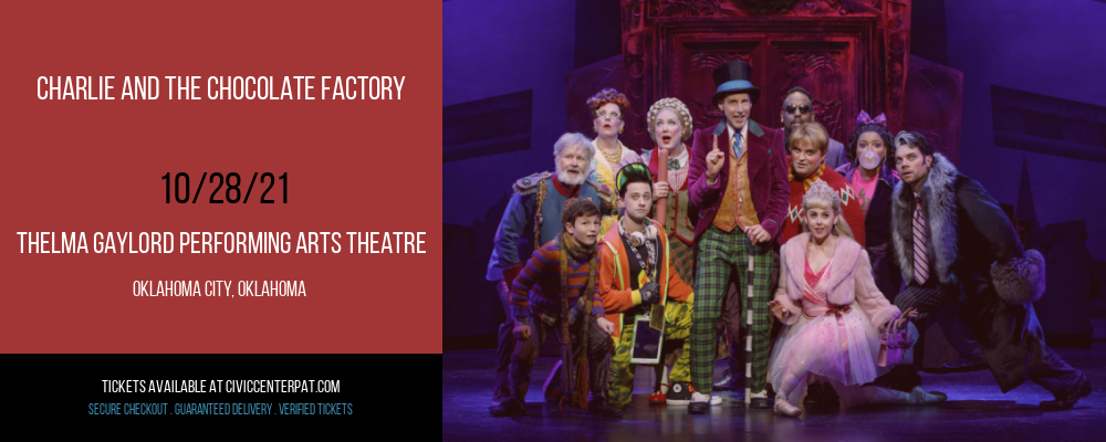 Charlie and The Chocolate Factory at Thelma Gaylord Performing Arts Theatre