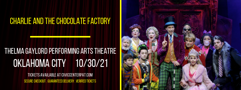 Charlie and The Chocolate Factory at Thelma Gaylord Performing Arts Theatre