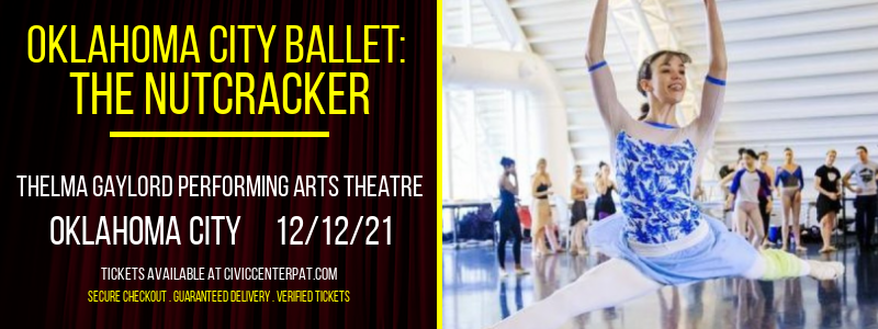 Oklahoma City Ballet: The Nutcracker at Thelma Gaylord Performing Arts Theatre