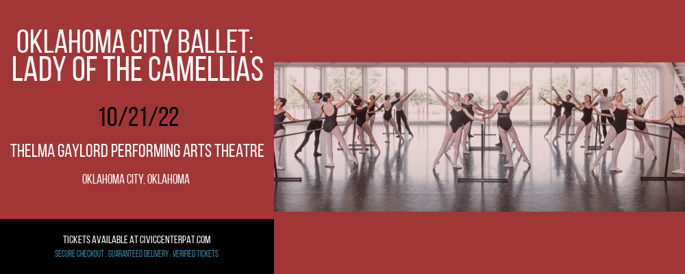 Oklahoma City Ballet: Lady Of The Camellias at Thelma Gaylord Performing Arts Theatre