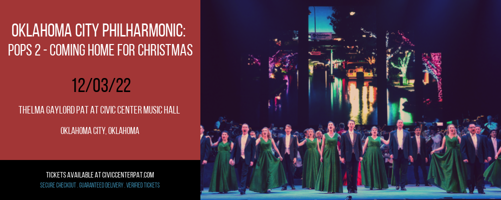 Oklahoma City Philharmonic: Pops 2 - Coming Home for Christmas at Thelma Gaylord Performing Arts Theatre